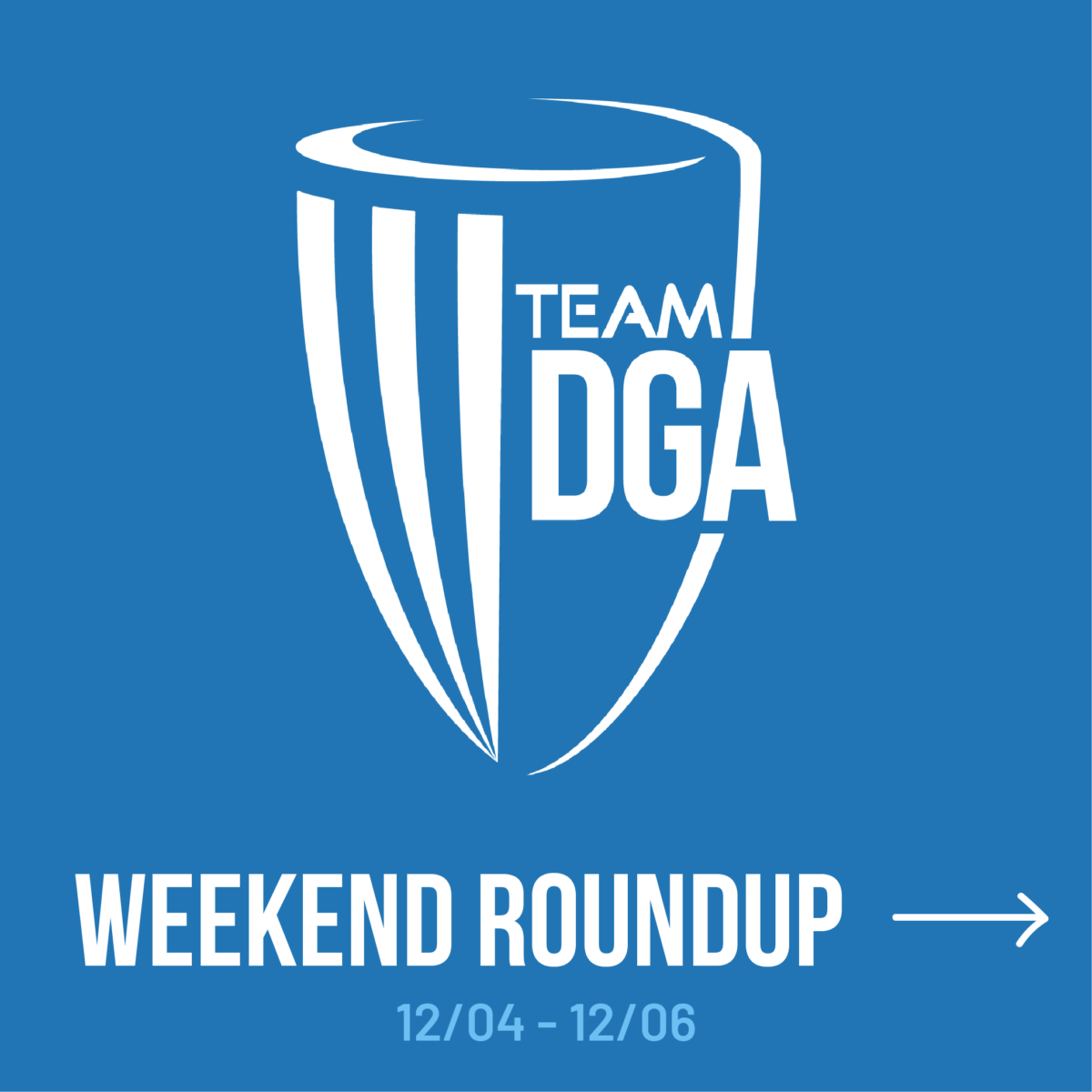 Team DGA weekend Roundup 12/04 - 12/06